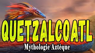 QUETZALCOATL  Mythologie aztèque [upl. by Eerased494]