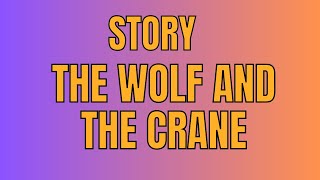 Story The Wolf and the Crane  Story The Wolf and the Crane in English [upl. by Rodmun]