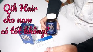 Qik Hair cho nam có tốt không [upl. by Naujad]