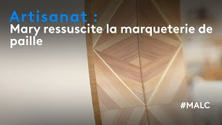 Artisanat  Mary ressuscite la marqueterie de paille [upl. by Aiasi427]