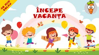 Incepe Vacanta  40 Minute Colaj De Cantece Vesele Pentru Copii [upl. by Leslie]