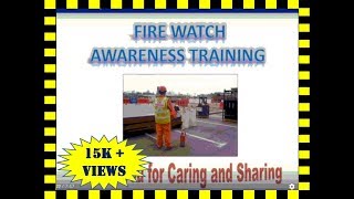 Fire Watcher Duties and Responsibilities  Fire Watch Awareness [upl. by Ykcor]