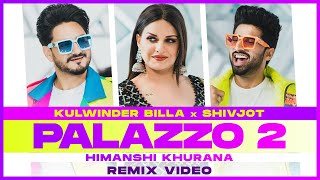 Palazzo 2 Remix  Kulwinder Billa  Shivjot  Himanshi Khurana  Aman Hayer New Punjabi Song 2021 [upl. by Laeahcim373]