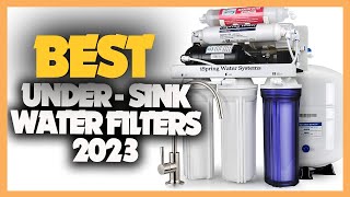 10 Best Under Sink Water Filter 2023 [upl. by Noyad]