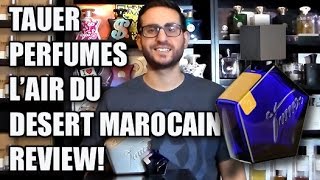 Lair Du Desert Marocain by Tauer Perfumes Fragrance  Cologne Review [upl. by Grimona435]