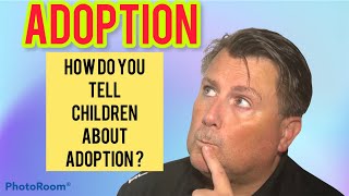 Adoption UK TELLING CHILDREN theyre adopted [upl. by Ardnuhs]