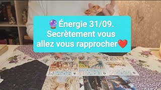 🔮Énergie 3109 Secrètement vous allez vous rapprocher❤️ [upl. by Ebby]