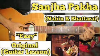 Sanjha Pakha  Nabin K Bhattarai  Guitar Lesson  Easy Chords [upl. by Fabron]