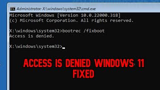 100 SOLVED Windows 11 Access IS DeniedBootrec Fixboot Access is Denied FIX [upl. by Sachsse]