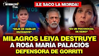 ¡BRONCAZA MILAGRO LEIVA D3SAWEBA Y DESTRUYE A ROSA MARIA PALACIOS DEFENSORA DE GUSTAVO GORRITI [upl. by Pfister]