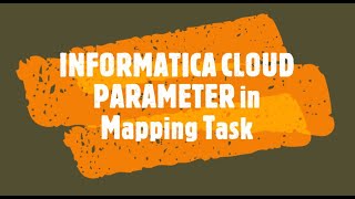 IICS  Use of Parameter in Mapping Task in Informatica Cloud [upl. by Irret]