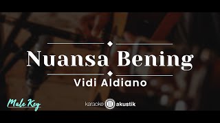 Nuansa Bening– Vidi Aldiano KARAOKE AKUSTIK  MALE KEY [upl. by Jovita362]