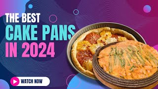 Best Cake Pans 2024  Essential Tools for Perfect Cakes [upl. by Acsisnarf]