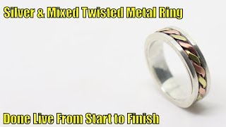 Silver amp Mixed Twisted Metal Ring  Done Live From Start to Finish Live Stream [upl. by Releehw]