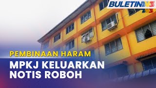 PEMBINAAN HARAM  MPKJ Keluar Notis Roboh Binaan Dalam Tempoh Sebulan [upl. by Adrien75]