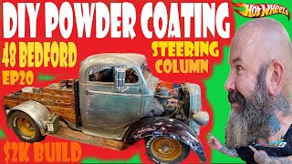 Can we DIY Powder Coat and Fabricate a steering column 2k Budget BEDFORD Build EP20 [upl. by Atnahsa]