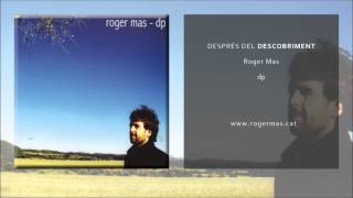 Roger Mas  Després del Descobriment Single Oficial [upl. by Roselyn]