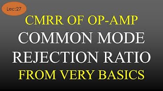 Lec27 CMRR of Op Amp Complete Details with Example  LICA  R K Classes  Hindi [upl. by Patsy]