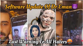 Dr Eman ka kiya Software Update😈 Last warning to All haters😡 [upl. by Ahtabat]