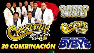 30 COMBINACIÓN GRUPOS PERFECTA  CAMPECHE SHOW CARRO SHOW LOS BYBYS 💖 [upl. by Binnings]