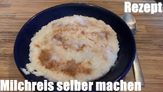 Milchreis selber machen wie bei Mutti lecker und wohlschmeckend  Reisbrei Rezept [upl. by Sugna]