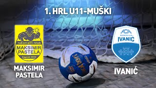 RK Maksimir Pastela vs RK IvanićGrad  1 HRL U11Muški Završnica [upl. by Leggett]