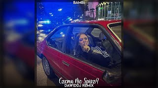 Bambi  Czemu Nie Śpisz DawidDJ Remix [upl. by Heyes]