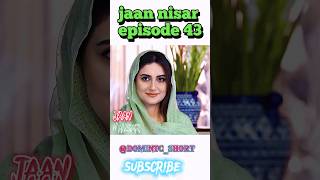 Jan Nisaar Episode 43 Video Edit  Jaan Nisaar Episode 43 jaannisar trending short [upl. by Uhp]