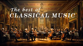 The Best of Classical Music that You Should Listen to Once In Your Life🎻Mozart Beethoven Vivaldi [upl. by Anilegna]