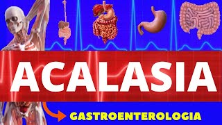 ACALASIA  O QUE É CAUSAS SINTOMAS DIAGNÓSTICO E TRATAMENTO  FISIOPATOLOGIA  GASTROENTEROLOGIA [upl. by Herold]