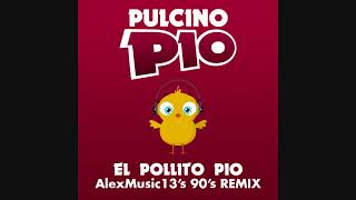 El Pulcino Pio  El Pollito Pio 98 90s VersionRemix [upl. by Woodhouse]