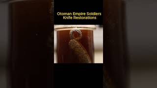 Otoman Empire Soldiers Knife Restorations diy asmr restoration [upl. by Iru]