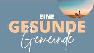 EINE GESUNDE GEMEINDE  Teil 1 [upl. by Mich]