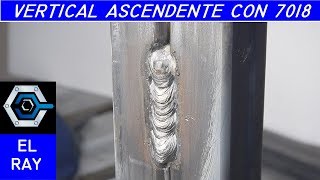 Cómo soldar en VERTICAL ASCENDENTE con ELECTRODO 7018 [upl. by Mehcanem]