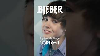 My Top10 JUSTIN BIEBER Songs [upl. by Vina]