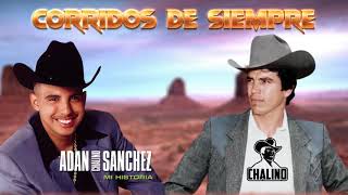 Chalino Sánchez y Adan Chalino Sanchez Exitos  Puros Corridos Mix 2021 [upl. by Nennarb426]