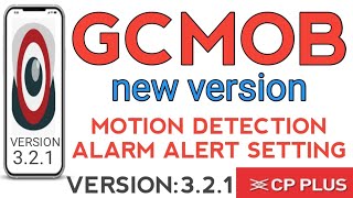 GCMOB APPnew version321 MOTION DETECTION ALARM ALERT SETTING [upl. by Ki133]