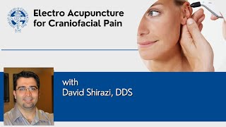 Electro Acupuncture for CranioFacial Pain Dr David Shirazi [upl. by Fiester]