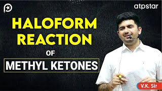 Haloform reaction  Aldehyde ketones alcohols Mechanism  IIT JEE amp NEET  VK Sir  ATP STAR Kota [upl. by Aicital]