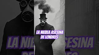 La niebla mortal que cubrió Londres londres niebla relatos shorts short historia [upl. by Hepsoj]