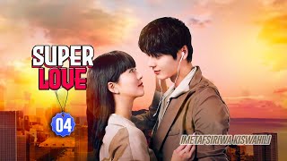 SUPER LOVE EP 04  RAHA YA PENZI KUDEKA  IMETAFSIRIWA KISWAHILI FULL HD [upl. by Cirdes]