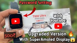 T800 Ultra Smart Watch Updated Version 🔥Full Unboxing And Review With Pasword Only Flipcart❣️ [upl. by Saied]