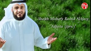 Shaikh Mishary Rashid AlAfasy  Adfaita lyric [upl. by Enihpesoj514]