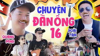 Cười Bể Bụng với cuộc gặp bất ngờ giữa Hoài Tâm và cây hài hải ngoại Quang Minh  Chuyện Đàn Ông 16 [upl. by Ingraham]