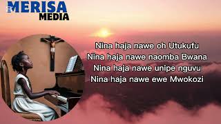 NINA HAJA NAWE MUNGU by SARAH MICHAEL  MERISA PROD [upl. by Xaviera395]