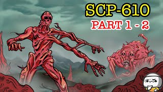 SCP610 The Flesh that Hates Part 1 amp 2 SCP Compilation [upl. by Atronna]