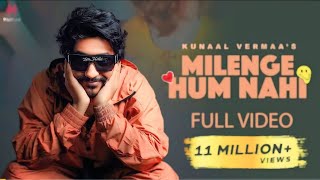 Milenge Hum Nahi Full Video  Kunaal Vermaa  Vishalmevapop  Latest Songs 2024  Hindi Songs 2024 [upl. by Cyrie]