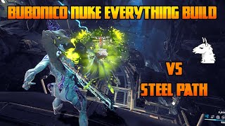 Lets Play Warframe  Bubonico Nuke Everything Build vs Steel Path amp Epitaph Grim Impaler Build [upl. by Htebazila]