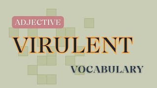 What is the meaning of Virulent [upl. by Rubenstein]