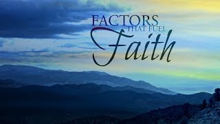 Factors That Fuel Faith  Vladimir Savchuk [upl. by Lenor916]